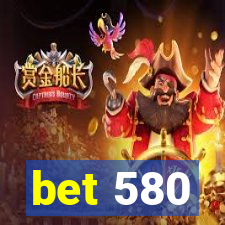 bet 580